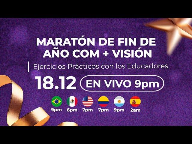 Maratón de Fin de Año con + Visión - Ejercicios Prácticos con los Educadores