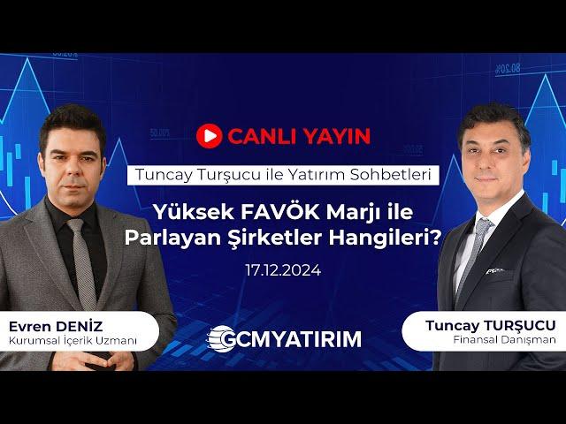 Yüksek FAVÖK Marjı ile Parlayan Şirketler Hangileri? | Tuncay Turşucu ile Yatırım Sohbetleri