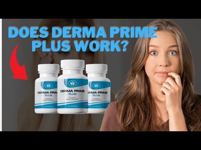 DERMA PRIME PLUS Reviews 2022. DERMA PRIME PLUS Does Work. DERMA PRIME PLUS Supplement.Where to Buy?