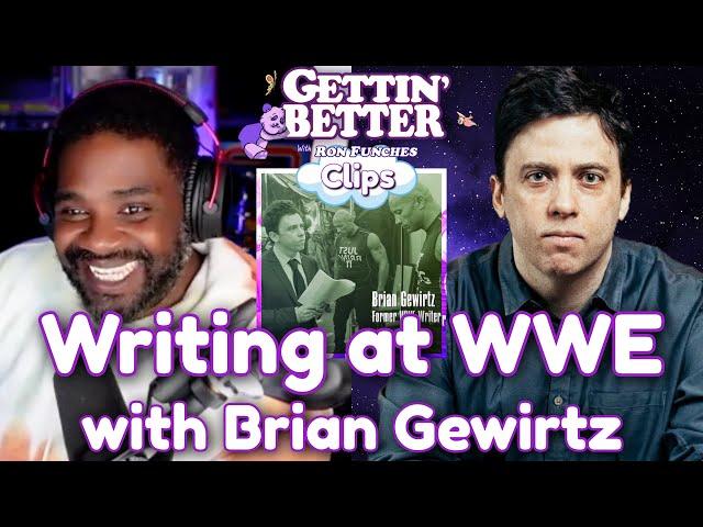 Writing at WWE with Brian Gewirtz - Clip - Gettin’ Better with Ron Funches