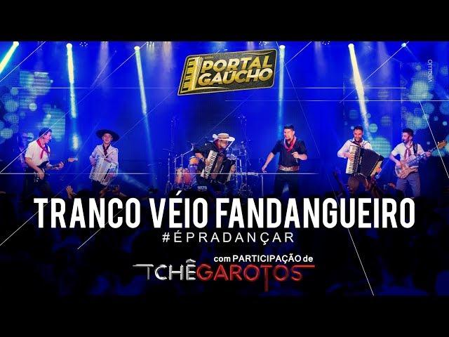 Tranco Véio Fandangueiro - Portal Gaúcho feat. @TcheGarotosTv