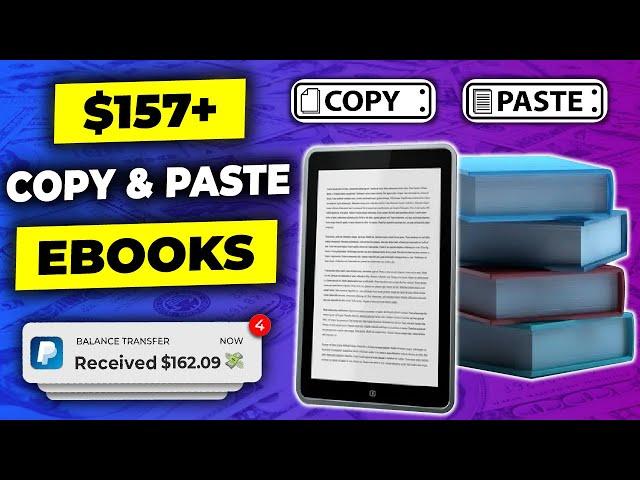 Get Paid $157 Per Ebook You Copy and Paste! *FREE* Make Money Online Downloading Ebooks in 2024