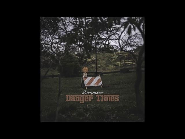 Dinsmore - Danger Times - Track 4 - Overgrown