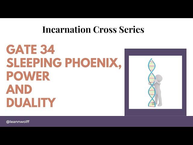 Gate 34 Incarnation Cross Sleeping Phoenix, Power and Duality