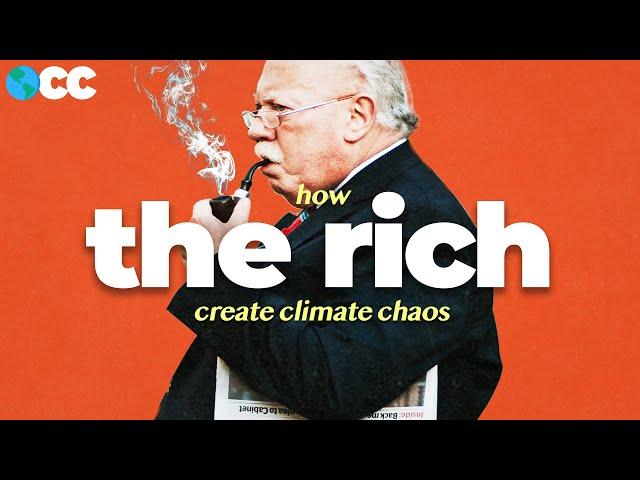 How the Rich REALLY Cause Climate Change