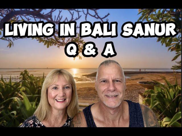 Reality of living in BALI SANUR!  Q&A