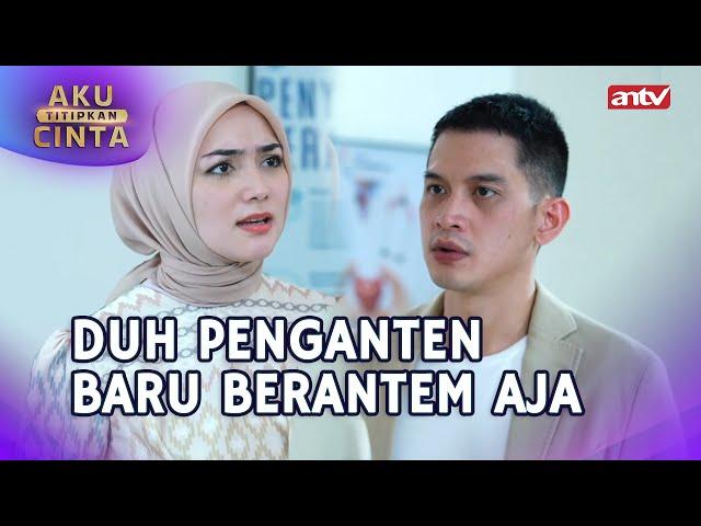 "Kenapa yang Dateng Bukan Zaki Sih?" | Aku Titipkan Cinta ANTV Eps 44 (2/6)