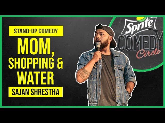 Mom, Shopping and Water | Stand-up Comedy by Sajan Shrestha