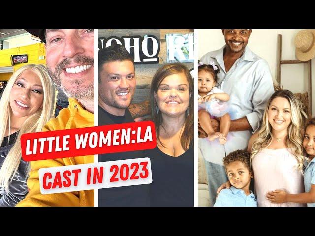 Little Women: LA  Cast in 2023: Surgeries, Cancer Diagnosis, New Relationship, Children & More!