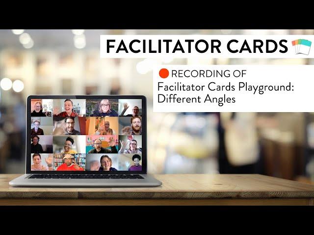 Facilitator Cards Playground: Different Angles