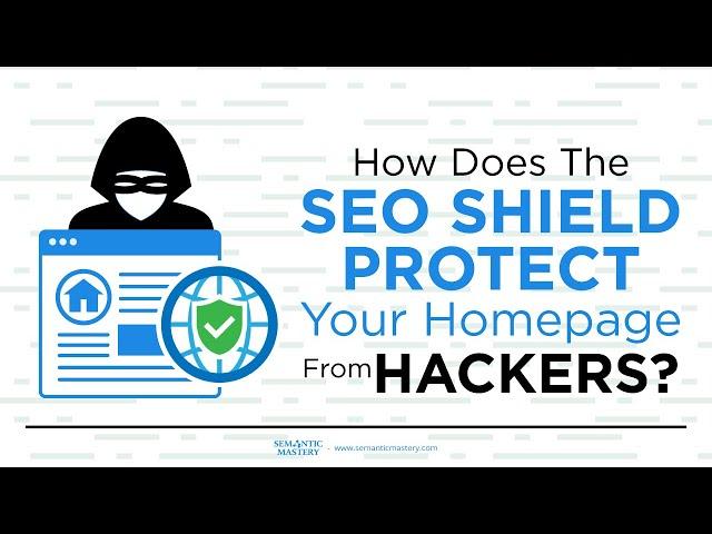 How Does The SEO Shield Protect Your Homepage From Hackers?