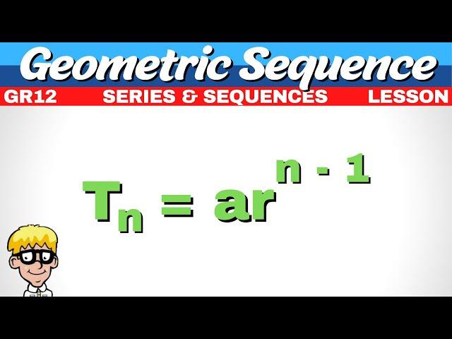 4)Gr 12 Geometric Sequence | Intro