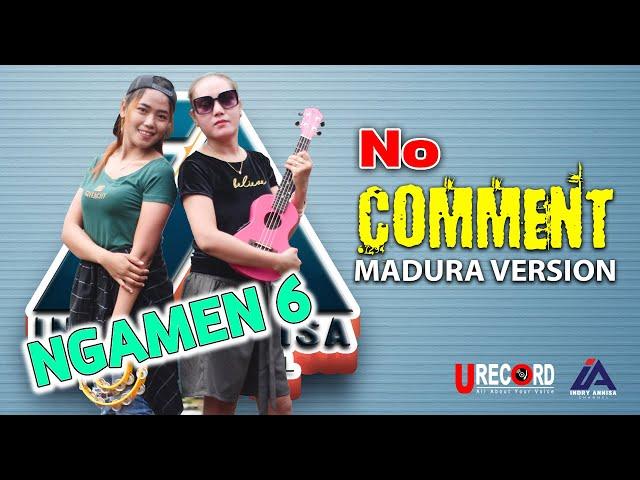 NO COMMENT - MADURA VERSION | INDRY ANNISA & WULAN JAMILA | NGAMEN 6