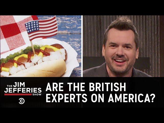 No One Knows More About America Than the British - The Jim Jefferies Show