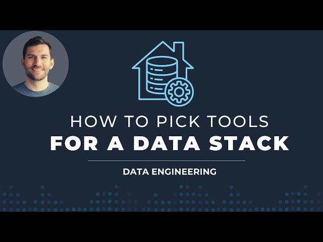 How to Pick Tools for a Data Stack (considerations)