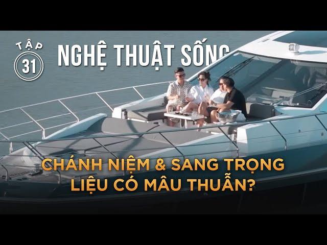 TẬP 31: NHẬT KÝ, Chánh niệm & sang trọng, hai giá trị mở ra cánh cửa cuộc sống viên mãn và hạnh phúc