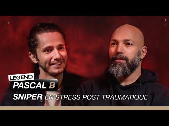 LEGEND - PASCAL B (sniper de l'armée française en état de stress post-traumatique) x GUILLAUME PLEY