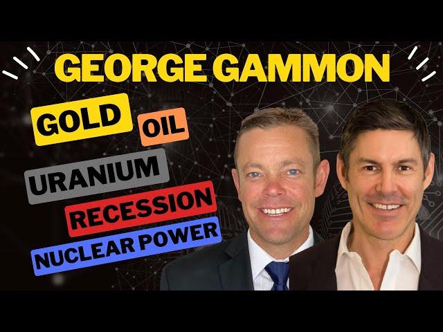 Gold, Uranium & Recession: George Gammon's Top Picks ~ New Orleans Investment Conference