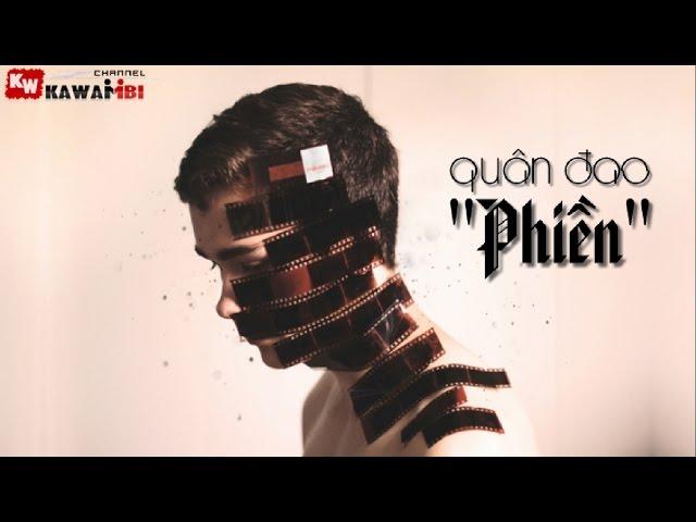 Phiền - Quân Đao [ Video Lyrics ]