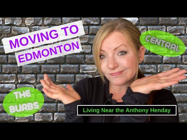 Moving to Edmonton Advice - Living in Edmonton - outside of the Anthony Henday