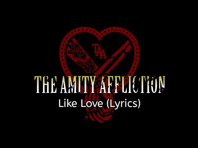 The Amity Affliction - Like Love (Lyrics)