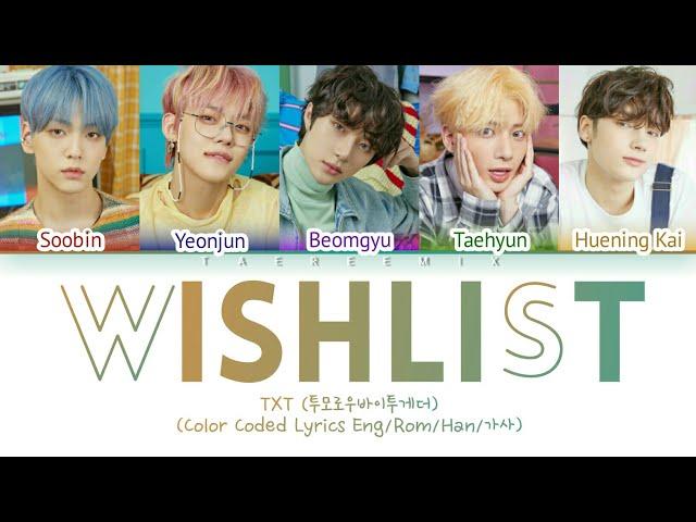 TXT (투모로우바이투게더)- "WISHLIST" (Color Coded Lyrics Eng/Rom/Han/가사)