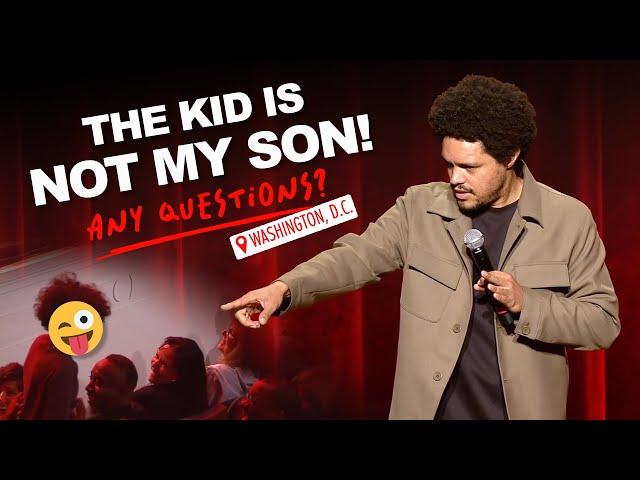 The Kid Is Not My Son! - Trevor Noah - Any Questions from Washington, DC!