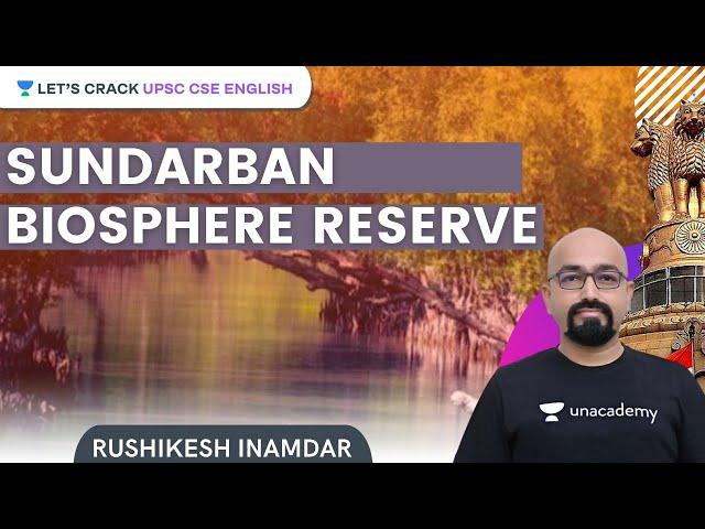 Sundarban Biosphere Reserve | UPSC CSE/IAS 2021 | Rushikesh Inamdar