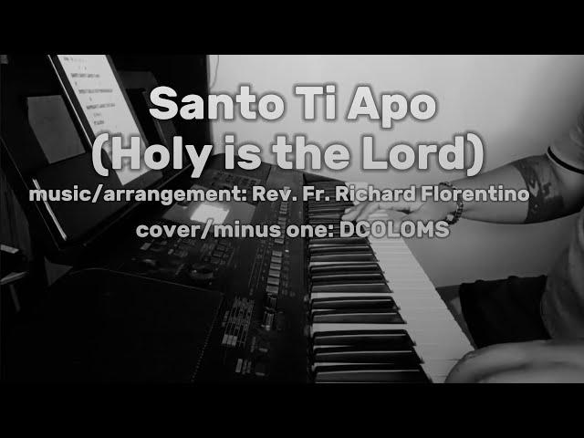 SANTO TI APO (Holy is the Lord) - Rev Fr. Richard Florentino - Minus One Cover with Lyrics