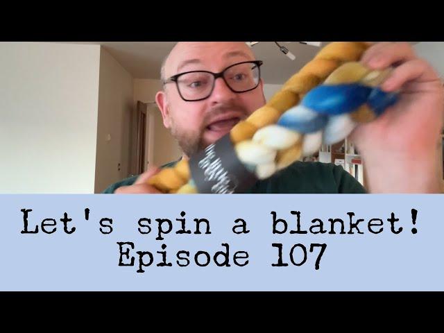 Episode 107 - Let's Spin a Blanket!