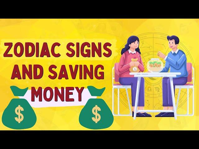 Zodiac Signs and SAVING MONEY