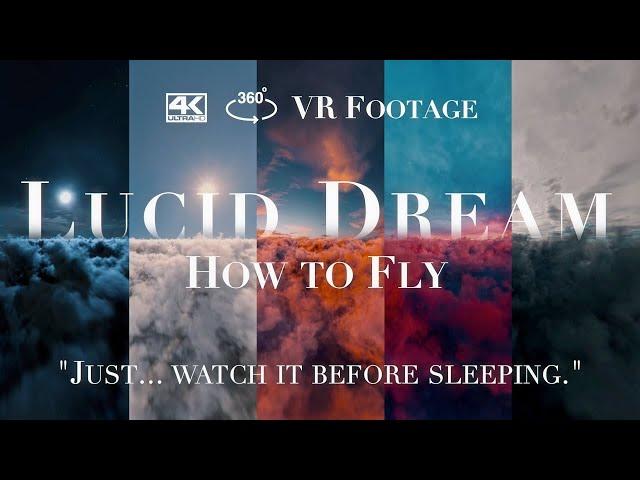 Lucid Dream | How to Fly. Great for meditation and to prevent daily stress. 360 Video 4K