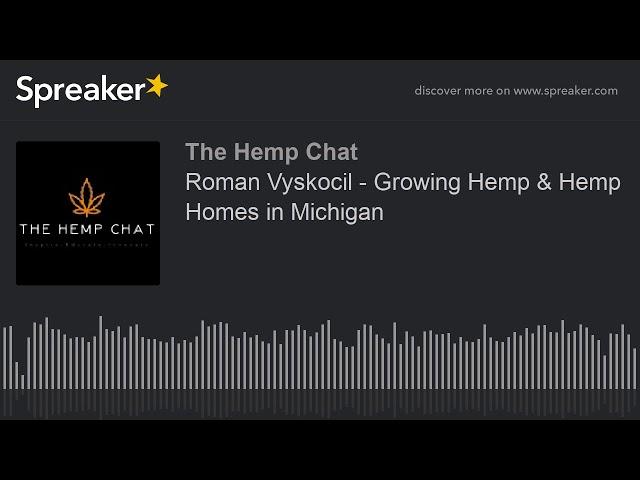 Roman Vyskocil - Growing Hemp & Hemp Homes in Michigan