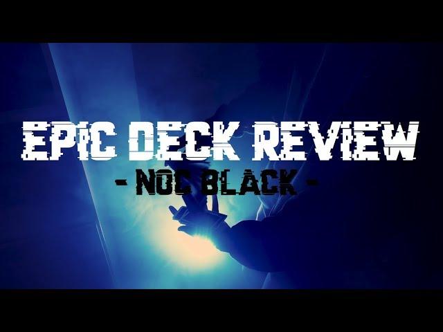 EPIC DECK REVIEW [NOC V3 Black] | Magic Life