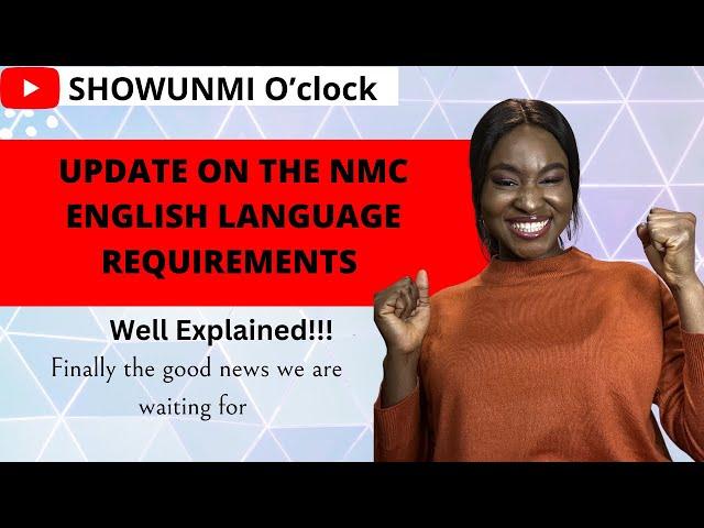 NMC LATEST UPDATE ON ENGLISH REQUIREMENTS. WATCH THE FINAL DECISION NOW- Well Explained