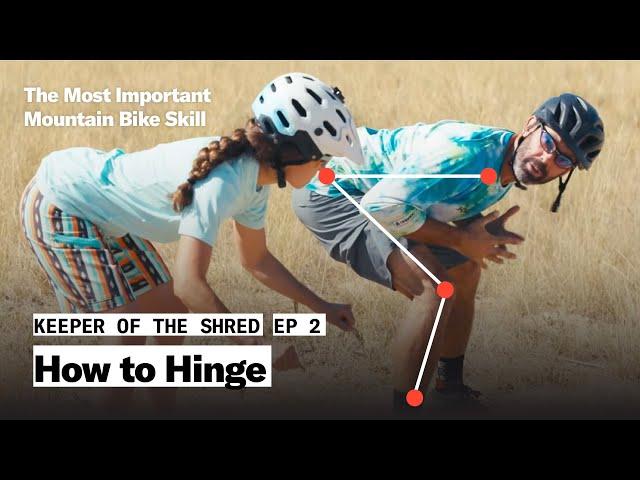 The Hinge: The Most Essential Mountain Bike Skill | Keeper of the Shred | The Pro's Closet