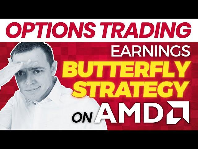 Options Strategy - Butterfly Earnings Strategy on AMD