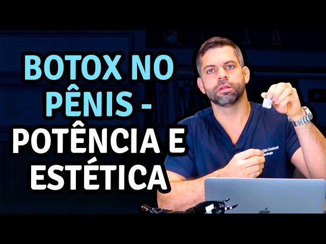 Botox no Pênis: Potência e Estética | Dr. Marco Túlio Cavalcanti
