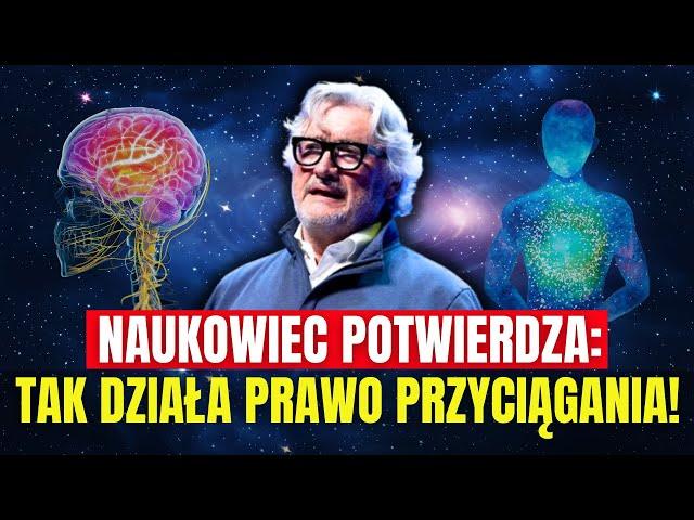 Neurobiolog: “Musisz UWIERZYĆ!” Prawo Przyciągania i Manifestacja dr. Jamesa Doty