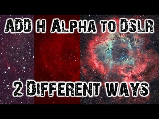 ADD H-Alpha to DSLR  Exposures / Astrophotography Processing Tips & Tricks series Part 1