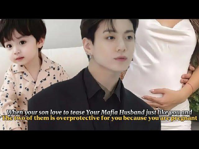 When your son love to tease your MAFIA HUSBAND And you are pregnant also.. Jungkook husband oneshot