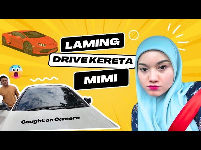 LAMING BAWAK KERETA MIMI LAJU BETUL !  MUNGKIN INI YANG TERAKHIR ...