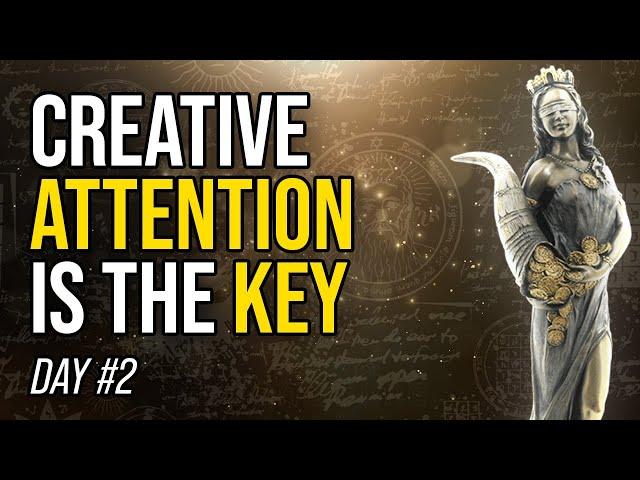 Creative Power of ATTENTION - The 30 Keys of Wealth [DAY 2]