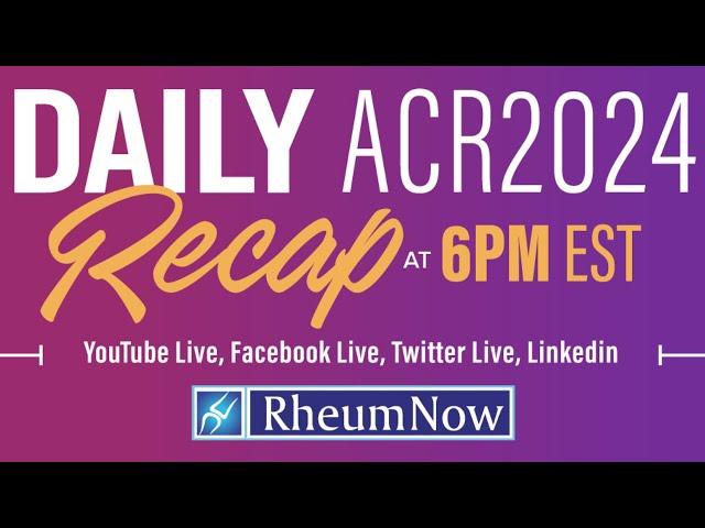 RheumNow Day 4 Recap: ACR Convergence 2024 Highlights