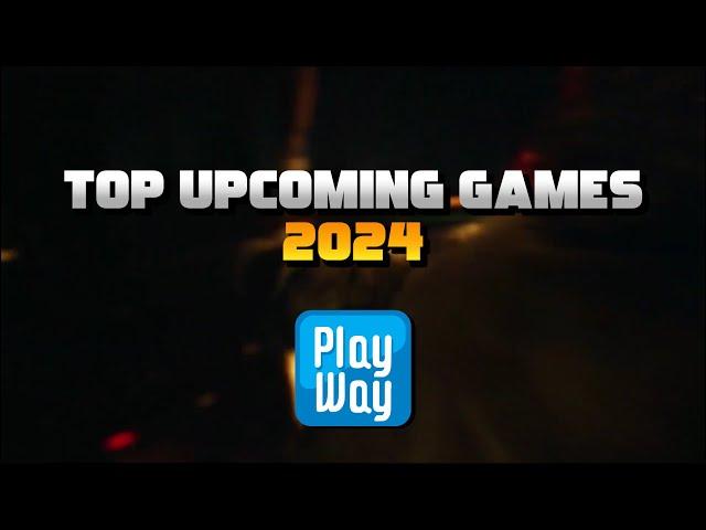 TOP UPCOMING GAMES from PlayWay in 2024!