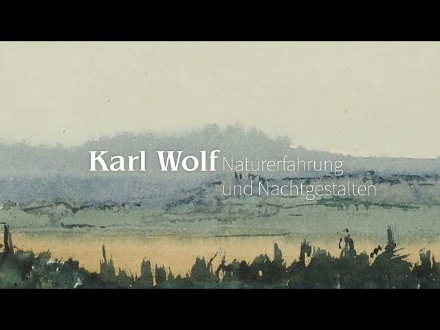 Karl Wolf. Naturerfahrung und Nachtgestalten | Trailer