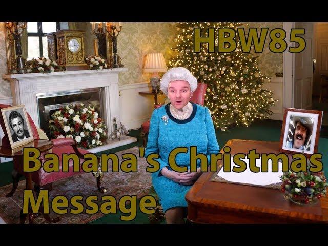 HBW85 - Banana's Christmas Message