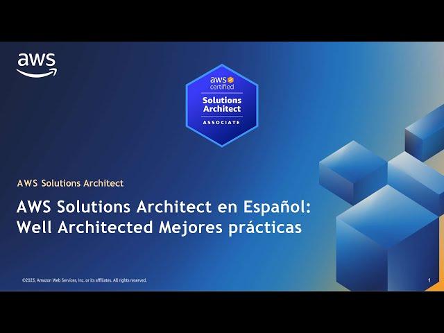 AWS Solutions Architected en Español: Well Architect Mejores prácticas