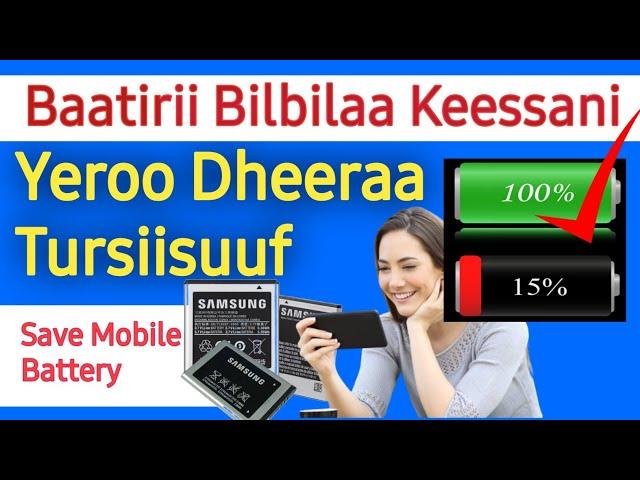 Furmaata Bilbilaa Baatirii Dafee Fixuu | Save Mobile Battery |