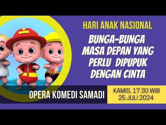 OPERA KOMEDI SAMADI || 25 JULI 2024 || Pk. 17.30